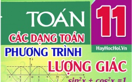 Các dạng toán phương trình lượng giác, phương pháp giải và bài tập từ cơ bản đến nâng cao - toán lớp 11